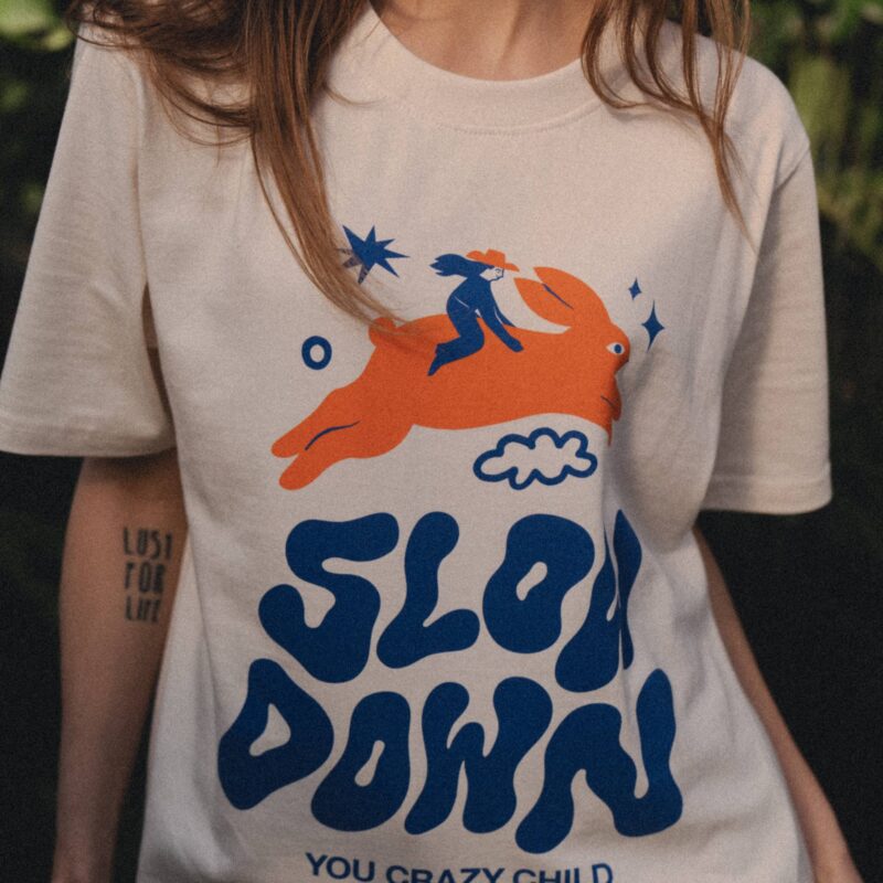 T-Shirt Calma: Slow down, you crazy child