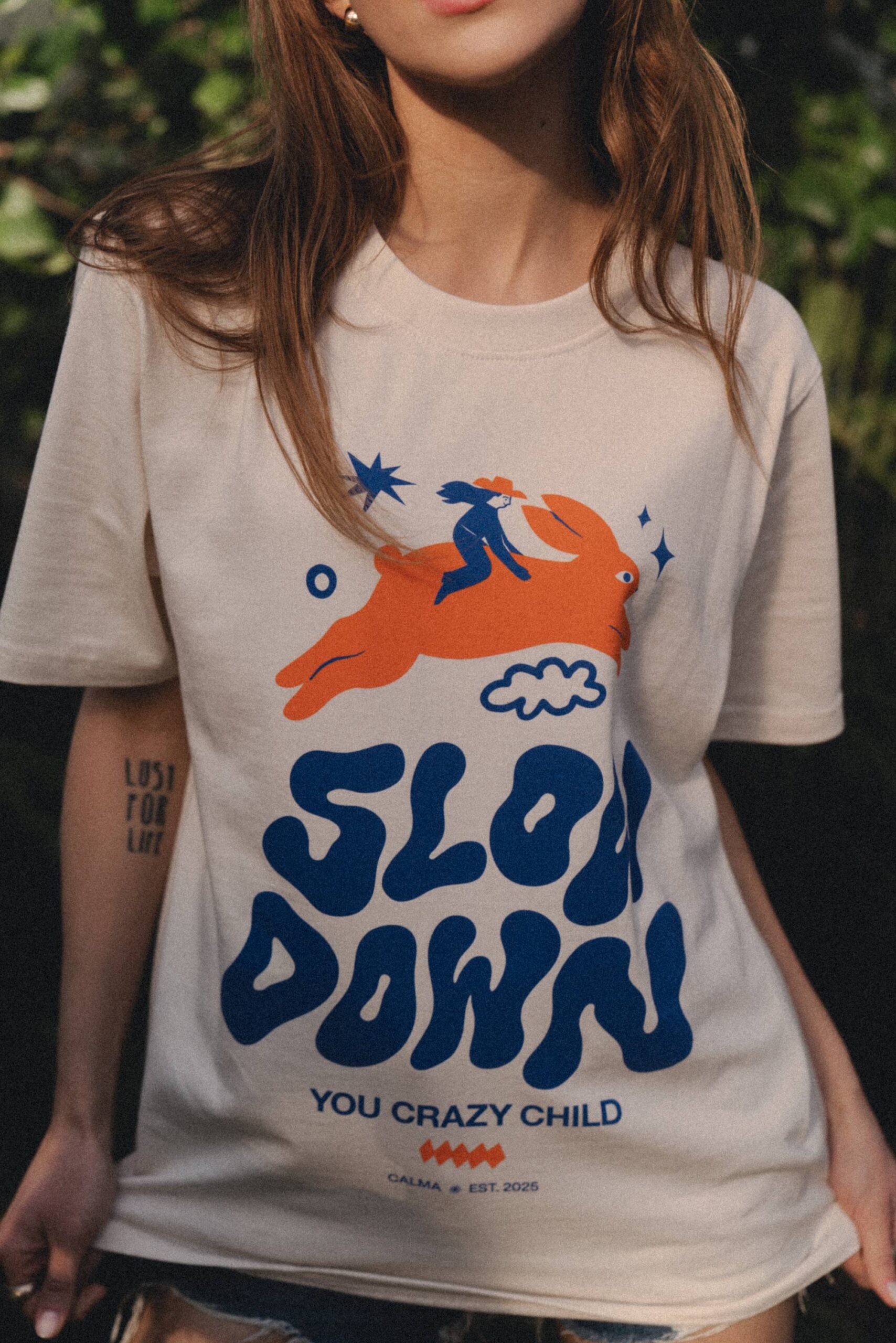 T-Shirt Calma: Slow down, you crazy child